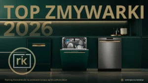 Najlepsze zmywarki wolnostojące i do zabudowy – Ranking 2026