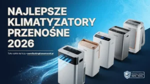 Najlepsze klimatyzatory przenośne – Ranking 2026