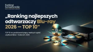 Ranking najlepszych odtwarzaczy Blu-ray 2026 – TOP 10